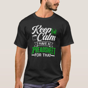 Camiseta Fique Calmo Eu Tenho Uma Planilha Para Essa Mesa A