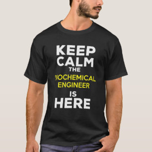 Camiseta Fique Calmo O Engenheiro Bioquímico Está Aqui
