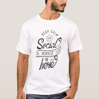 Camiseta Fique Calmo O Trabalhador Social Está Aqui Trabalh