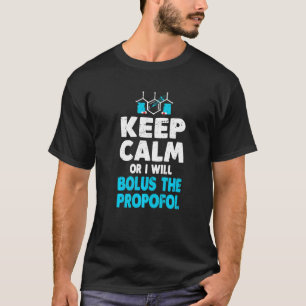 Camiseta Fique Calmo Ou Eu Bolso O Anestesista Propofofo