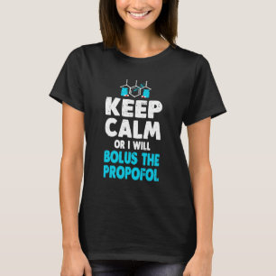Camiseta Fique Calmo Ou Eu Bolso O Anestesista Propofofo