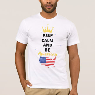 Camiseta Fique Calmo, Seja Americano