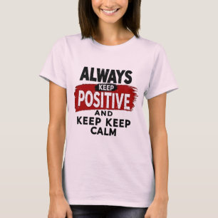 Camiseta Fique Calmo, Seja Positivo: Teto Gráfico Motivacio