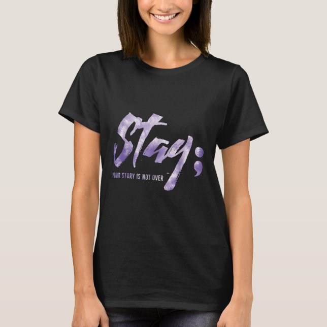 Camiseta Fique Com A Sua História Não É Sobre Suicídio Ment (Frente)