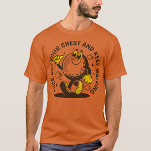 Camiseta Fique com o peito e continue andando 4