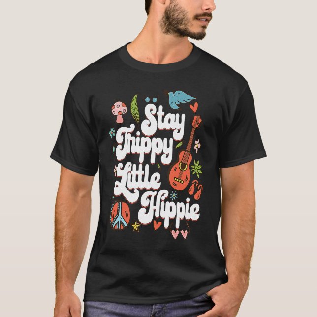 Camiseta Fique com o Trippy Little Hippie para o Hippie 60s (Frente)