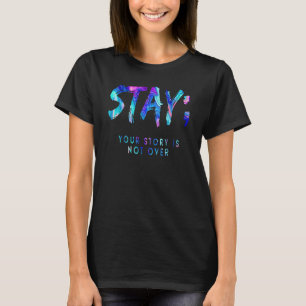Camiseta Fique Com Sua História Não Acabada Para A Prevençã