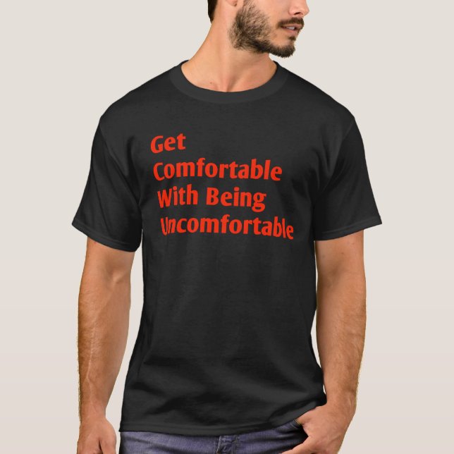 Camiseta Fique confortável com o desconforto (Frente)