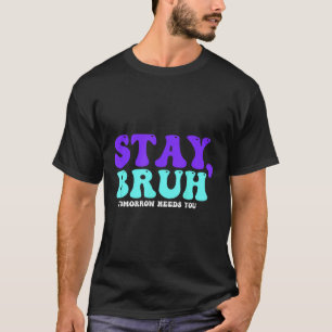 Camiseta Fique Consciente do Suicídio Amanhã Precisa de Voc