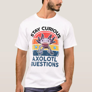Camiseta Fique curioso Axolotl pergunta engraçado Axolotl