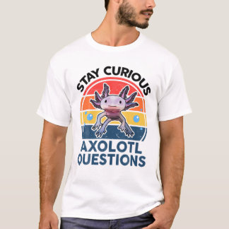 Camiseta Fique curioso Axolotl pergunta engraçado Axolotl