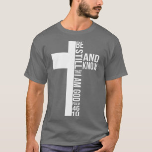 Camiseta Fique E Saiba Que Sou Deus, Jesus, Cristo Cruzado