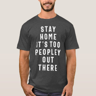 Camiseta Fique em casa É muita gente lá fora