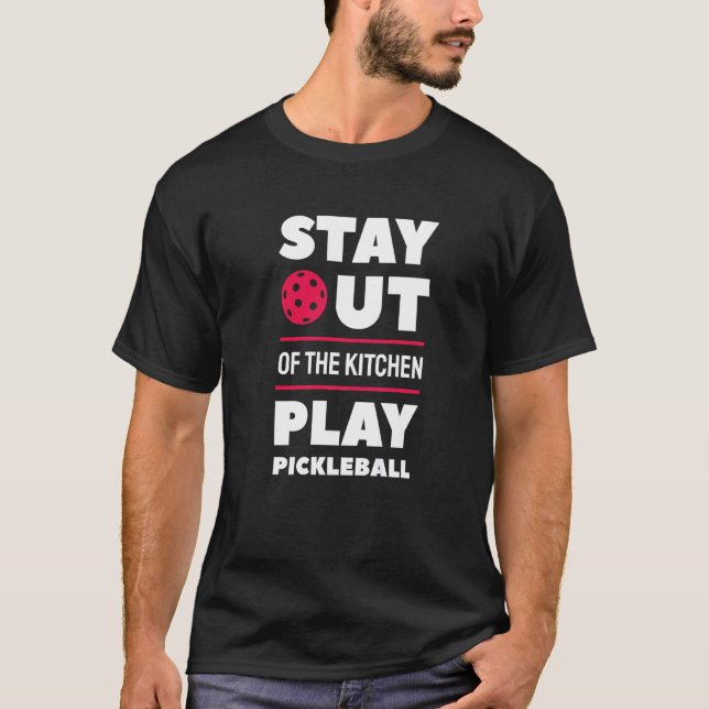 Camiseta Fique Fora Da Cozinha Jogue Pickleball 5 (Frente)