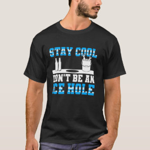 Camiseta Fique Fresco Não Seja Um Buraco De Gelo Pesca No G