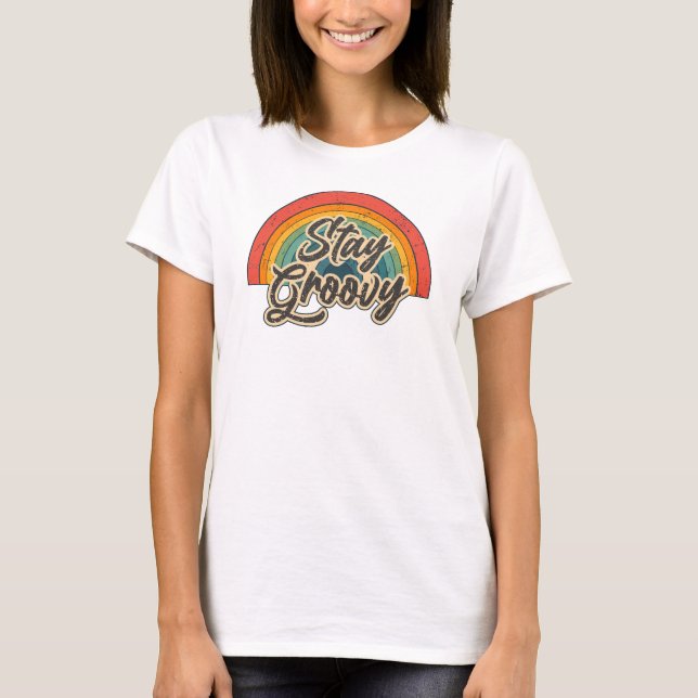 Camiseta Fique Groovy Citação Retro Arco-íris Design (Frente)