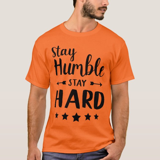 Camiseta fique humilde duro (Frente)