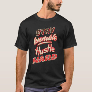 Camiseta Fique humilde Duro