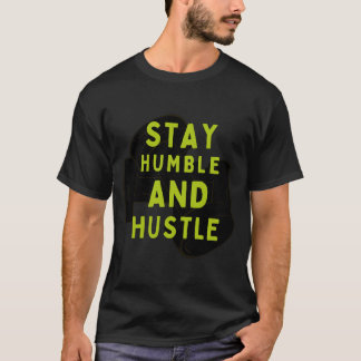 Camiseta Fique humilde e Hustle | T-Shirt Motivacional