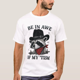 Camiseta Fique impressionado com meu 'Tismo, Meme engraçado