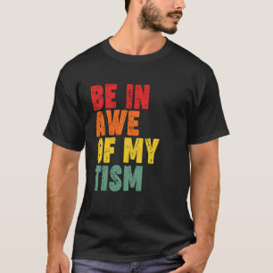 Camiseta Fique impressionado com o meu Tism