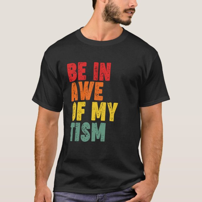 Camiseta Fique impressionado com o meu Tism (Frente)