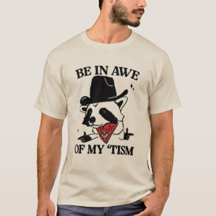 Camiseta Fique impressionado com o meu 'Tismo Engraçado, Me