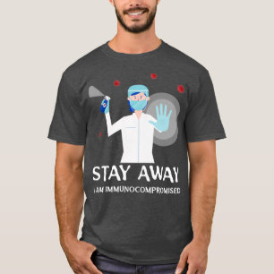 Camiseta Fique longe, estou imunocomprometido