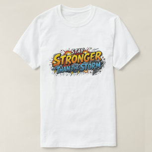 Camiseta Fique Mais Forte Do Que A Tempestade Citação de He