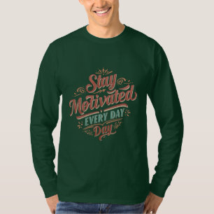 Camiseta Fique Motivado Todos os Dias – Citação Inspiradora