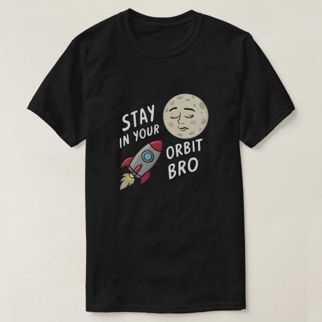 Camiseta Fique na sua órbita, mano (Frente do Design)