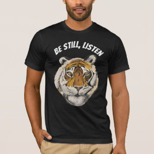 Camiseta Fique Parado, Escute. Tigre