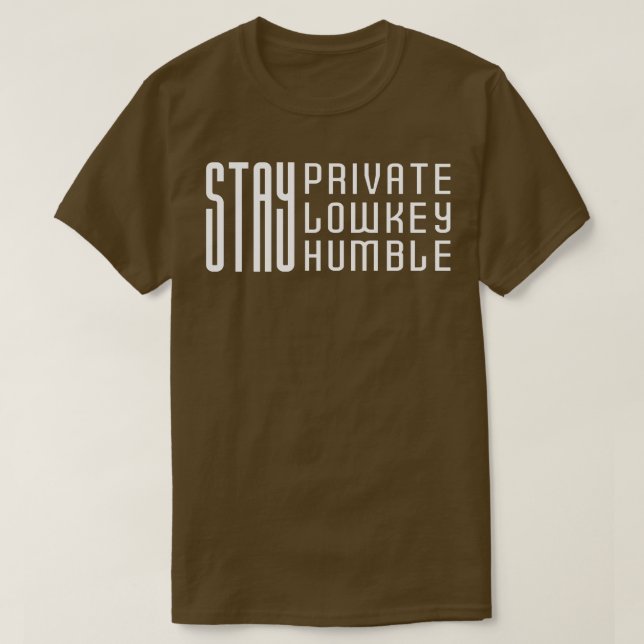 Camiseta Fique Privado Fique Lowkey Fique Humilde (Frente do Design)