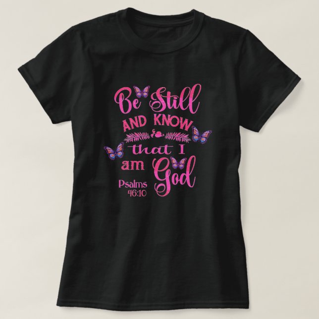 Camiseta Fique quieto e saiba que eu sou Deus Versículo da  (Frente do Design)