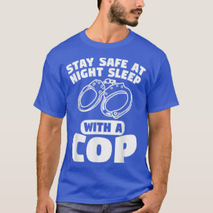 Camiseta Fique Seguro À Noite Dormindo Com Um Policial