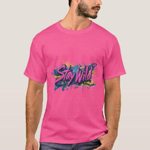 Camiseta "Fique Selvagem" - Design de Texto Estilo Grafite