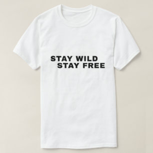 Camiseta Fique Selvagem Fique Livre – Citação de Liberdade