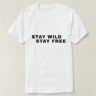 Camiseta Fique Selvagem Fique Livre – Citação de Liberdade