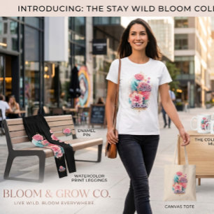 Camiseta Fique Selvagem Floresça e Cresça Rosa Floral Motiv
