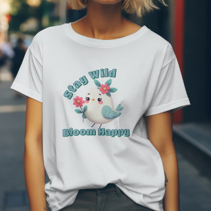 Camiseta Fique Selvagem Floresça Feliz