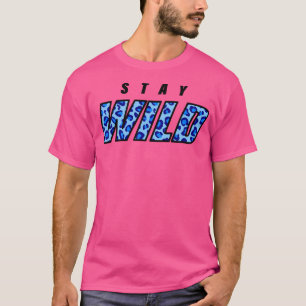 Camiseta Fique selvagem Merch