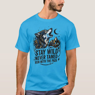 Camiseta Fique Selvagem Nunca Domado Força de Lobo No Bando