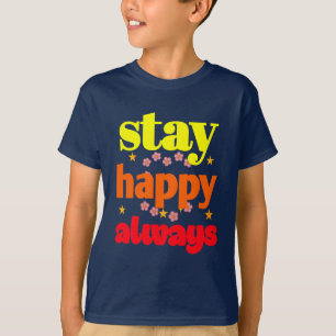 Camiseta Fique sempre feliz - Tipografia motivacional