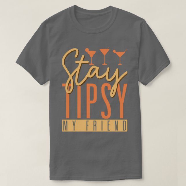 Camiseta Fique Tipsy Meu Amigo Barman Latido Barmaid Barman (Frente do Design)