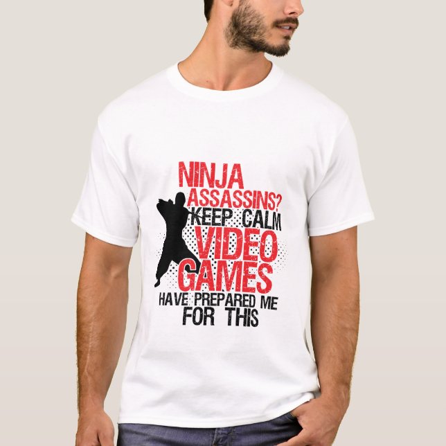 Camiseta Fique tranquilo Geeks e jogadores Ninja T-shirt (Frente)
