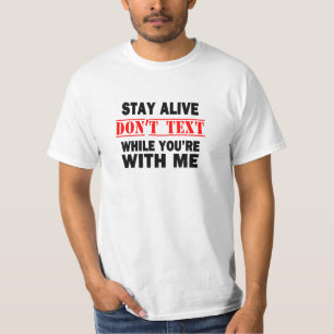 Camiseta Fique Vivo. Não Mande Mensagens Enquanto Estiver C