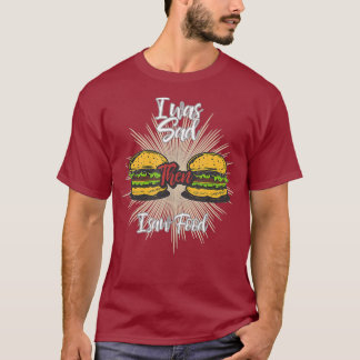 Camiseta Fiquei Triste E Vi Comida