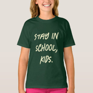 Camiseta Fiquem na escola, crianças. (personalizável)