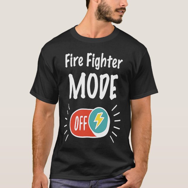 Camiseta Fire Fighter Mode On For hardworking And Motivated (Frente)
