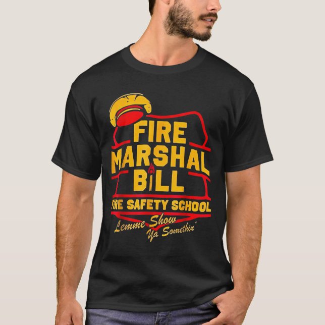 Camiseta Fire Marshal Bill Safety School Funny Firefighter  (Frente)